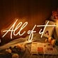 All Of It Yellow Neon Sign