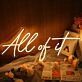 All Of It Yellow Neon Sign