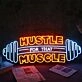 HUSTLE MUSCLE FOR THAT Neon Sign