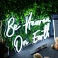 Be Heaven On Earth Neon Sign