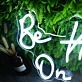 Be Heaven On Earth Neon Sign