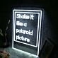 Shake It Like A Polaroid Picture White LED Neon Sign