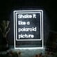 Shake It Like A Polaroid Picture White LED Neon Sign