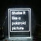 Shake It Like A Polaroid Picture White LED Neon Sign