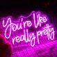 You Are Like Really Pretty Purple Neon Sign