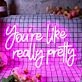 You Are Like Really Pretty Purple Neon Sign