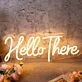 Hello There Yellow LED Neon Sign