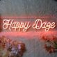 Happy Daze red Neon Sign