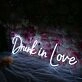 Drunk In Love White Neon Sign