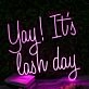 Yay It Is Lash Day Pink Neon Sign