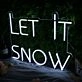Let It Snow White Neon Sign