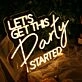 Let Us Get This Party Started Yelow Neon Sign