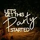 Let Us Get This Party Started Yelow Neon Sign
