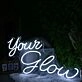 Your Glow White Neon Sign