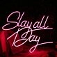 Slay All Day Red Neon Sign