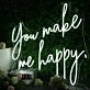 You Make Me Happy White Neon Sign