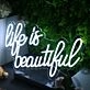 Life Is Beautiful White Neon Sign