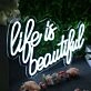 Life Is Beautiful White Neon Sign
