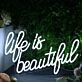Life Is Beautiful White Neon Sign