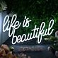 Life Is Beautiful White Neon Sign