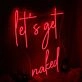 Let's Get Naked Red Neon Sign