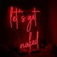 Let's Get Naked Red Neon Sign