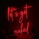 Let's Get Naked Red Neon Sign