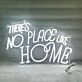 Theres No Place Like Home V2 LED Light Sign