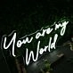 You Are My World White Neon Sign
