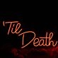 Til Death Orange Neon Sign