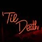 Til Death Orange Neon Sign