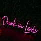 Drunk In Love Pink Custom Neon Sign