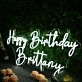 Happy Birthday Brittany White Neon Sign