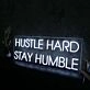 Hustle Hard Stay Humble White Neon Sign