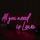 All You Need Is Love Pink Neon Sign