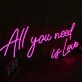 All You Need Is Love Pink Neon Sign