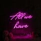 All We Have Is Now Pink Neon Sign