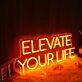 Elevate Your Life Orange Neon Sign