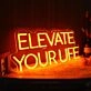 Elevate Your Life Orange Neon Sign
