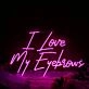 I Love My Eyebrows Pink Neon Sign