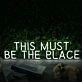 This Must Be The Place White Neon Sign