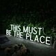 This Must Be The Place White Neon Sign