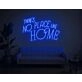 Theres No Place Like Home V2 LED Light Sign