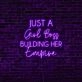 Just A Girl Boss Building Her Empire LED Neon Sign