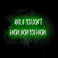 If You Don't Know, Now You Know LED Neon Sign