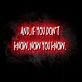 If You Don't Know, Now You Know LED Neon Sign