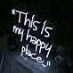 This Is My Happy Place White Neon Sign