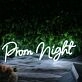 Prom Night White Neon Sign