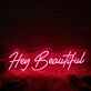 Hey Beautiful Red Neon Sign