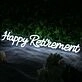Happy Retirement White Neon Sign